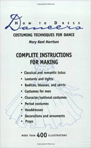 How to Dress Dancers by Mary Kent Harrison